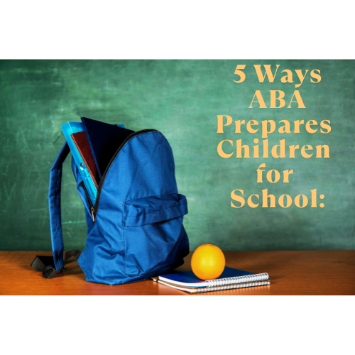 5 Ways ABA Therapy Gets Your Child Ready for School